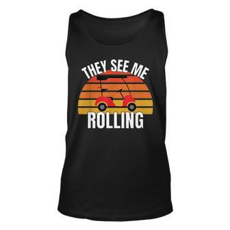 Funny Golf They See Me Rolling Golf Cart Unisex Tank Top - Seseable