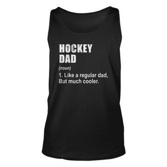 Funny Hockey Dad Like Dad But Much Cooler Definition Unisex Tank Top | Mazezy CA