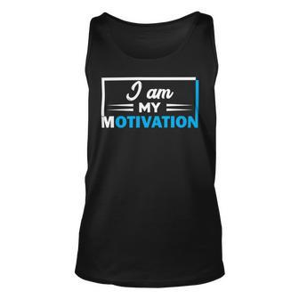 Funny I Am My Motivation Motivational Unisex Tank Top | Favorety CA