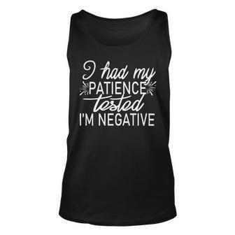 Funny I Had My Patience Tested Im Negative Unisex Tank Top | Favorety UK