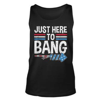 Funny Im Just Here To Bang 4Th Of July Patriotic Unisex Tank Top - Seseable
