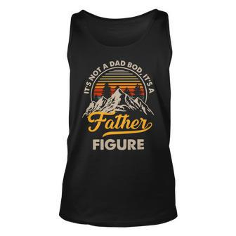 Funny Its Not A Dad Bod Its A Father Figure Fathers Day Gift Unisex Tank Top - Monsterry