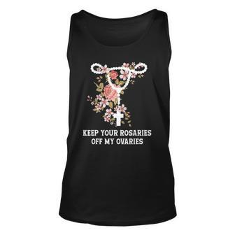 Funny Keep Your Rosaries Off My Ovaries Pro Choice Feminist Unisex Tank Top | Mazezy