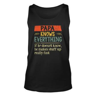 Funny Papa Knows Everything If He Doesnt Know Fathers Day Unisex Tank Top | Mazezy