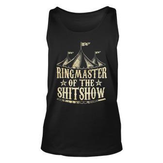 Funny Ringmaster Of The Shitshow Circus Staff Shit Show Unisex Tank Top | Favorety UK