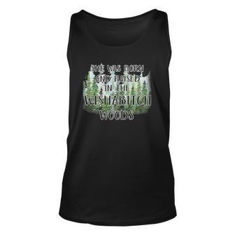 Funny She Was Born And Raised In Wishabitch Woods Unisex Tank Top | Mazezy