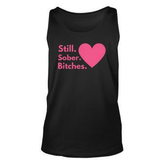 Funny Sobriety Recovery Aa Na - Still Sober Bitches Unisex Tank Top | Mazezy