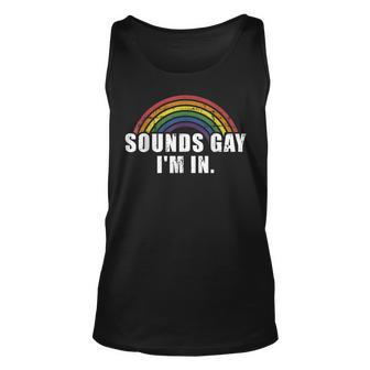 Funny Sounds Gay Im In With Rainbow Flag For Pride Month Unisex Tank Top - Seseable