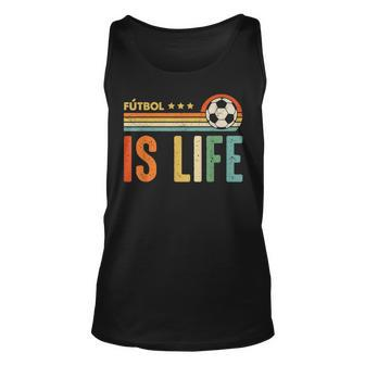 Futbol Is Life Football Lover Soccer Funny Vintage Unisex Tank Top - Seseable