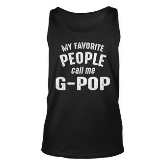 G Pop Grandpa Gift My Favorite People Call Me G Pop Unisex Tank Top - Seseable
