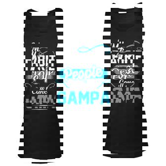 Gampa Grandpa Gift My Favorite People Call Me Gampa V2 Unisex Tank Top - Seseable