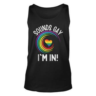 Gay Pride Sounds Gay Im In Men Women Lgbt Rainbow Unisex Tank Top | Mazezy