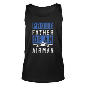 Gift For Airman Dad Proud Father Of An Airman Unisex Tank Top | Mazezy
