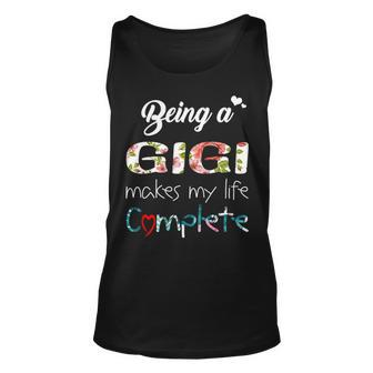 Gigi Grandma Gift Being A Gigi Makes My Life Complete Unisex Tank Top - Seseable