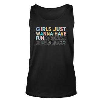 Girls Just Wanna Have Fundamental Human Rights Pro Choice Unisex Tank Top | Mazezy