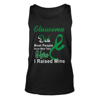 Glaucoma Dad Most People Never Meet Their Hero I Raised Mine Green Ribbon Glaucoma Glaucoma Awareness Unisex Tank Top | Favorety UK