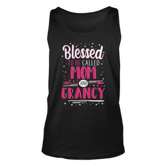 Grancy Grandma Gift Blessed To Be Called Mom And Grancy Unisex Tank Top - Seseable