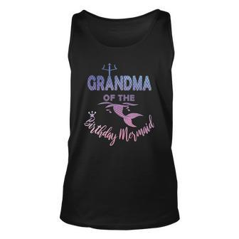 Grandma Of The Birthday Mermaid Family Matching Granny Unisex Tank Top | Mazezy