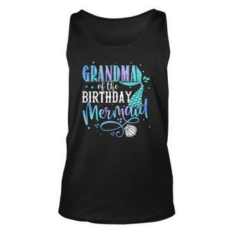 Grandma Of The Birthday Mermaid Family Matching Party Squad Unisex Tank Top | Mazezy