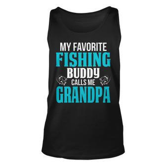 Grandpa Fishing Gift My Favorite Fishing Buddy Calls Me Grandpa Unisex Tank Top - Seseable