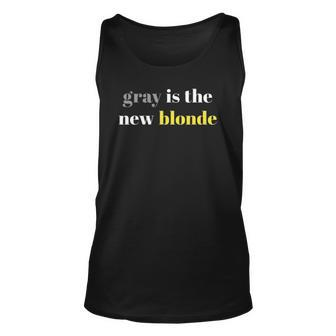 Gray Is The New Blonde Unisex Tank Top | Mazezy