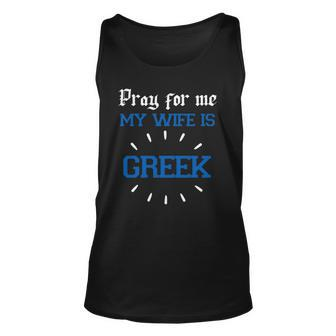Greek Women For Men Pray For Me My Wife Is Greek Pride Christian Tank Top | Mazezy