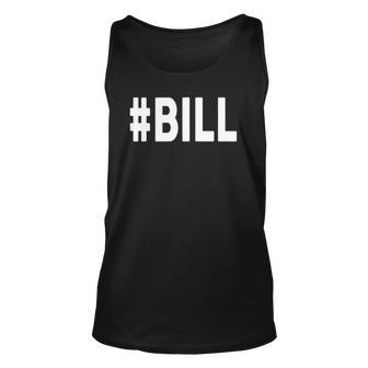 Hashtag Bill Name Bill Unisex Tank Top | Mazezy