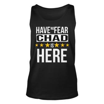 Have No Fear Chad Is Here Name Unisex Tank Top - Monsterry AU