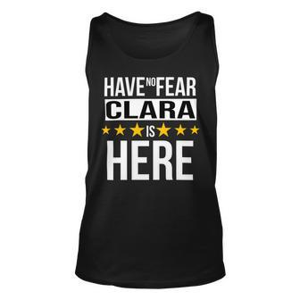 Have No Fear Clara Is Here Name Unisex Tank Top - Monsterry