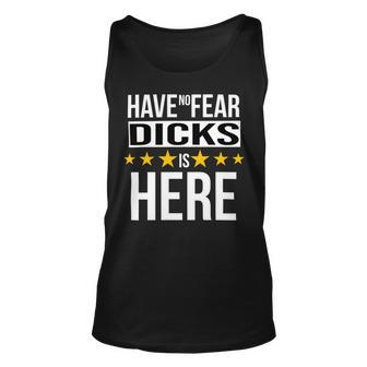Have No Fear Dicks Is Here Name Unisex Tank Top - Monsterry DE