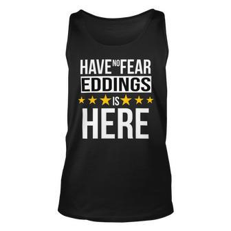 Have No Fear Eddings Is Here Name Unisex Tank Top - Monsterry