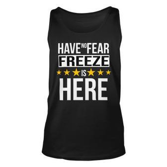 Have No Fear Freeze Is Here Name Unisex Tank Top - Monsterry UK