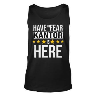 Have No Fear Kantor Is Here Name Unisex Tank Top - Monsterry AU