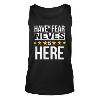 Have No Fear Neves Is Here Name Unisex Tank Top - Monsterry AU