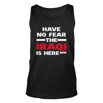 Have No Fear The Iraqi Is Here Proud Iraq Pride Funny Flag Unisex Tank Top | Mazezy