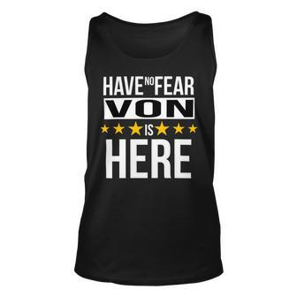 Have No Fear Von Is Here Name Unisex Tank Top - Monsterry UK