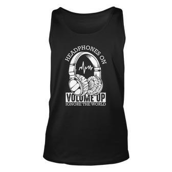 Headphones On Volume Up Ignore The World Funny Music Lover Unisex Tank Top | Mazezy