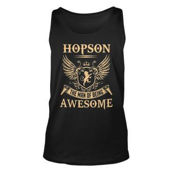 Hopson Name Gift Hopson The Man Of Being Awesome Unisex Tank Top - Seseable