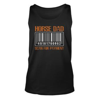 Horse Dad Scan For Payment Barrel Dad Fathers Day Unisex Tank Top | Mazezy