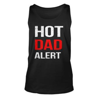 Hot Dad Alert Fathers Day Gift Unisex Tank Top | Mazezy