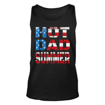 Hot Dad Summer American Flag 4Th Of July Independence Day Unisex Tank Top - Seseable