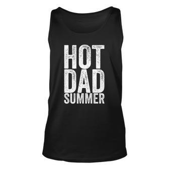 Hot Dad Summer Fathers Day Unisex Tank Top | Mazezy