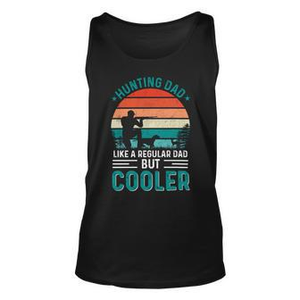 Hunting Dad Like A Regular Dad But Cooler Fathers Day Hunt Design Unisex Tank Top - Monsterry