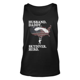 Husband Daddy Skydiver Hero Fathers Day 4Th Of July For Dad Unisex Tank Top - Seseable