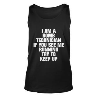 I Am A Bomb Technician If You See Me Running On Back V2 Unisex Tank Top - Monsterry DE