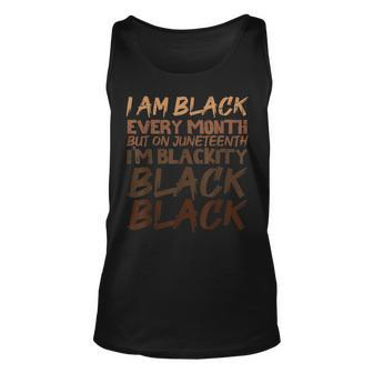 I Am Black Every Month Juneteenth Blackity Unisex Tank Top | Mazezy