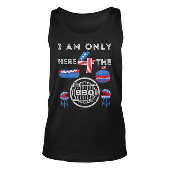 I Am Only Here 4 The Bbq Funny 4Th Of July Dad Mom Boy Girls Unisex Tank Top - Seseable