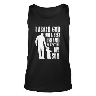 I Asked God For A Best Friend He Sent Me My Son Fathers Day Unisex Tank Top | Mazezy