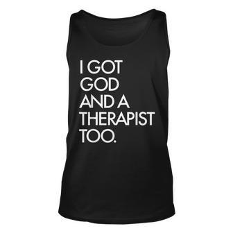 I Got God And A Therapist Too Bible Verse Religious Unisex Tank Top - Thegiftio UK