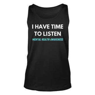 I Have Time To Listen Suicide Prevention Awareness Support V2 Unisex Tank Top - Seseable